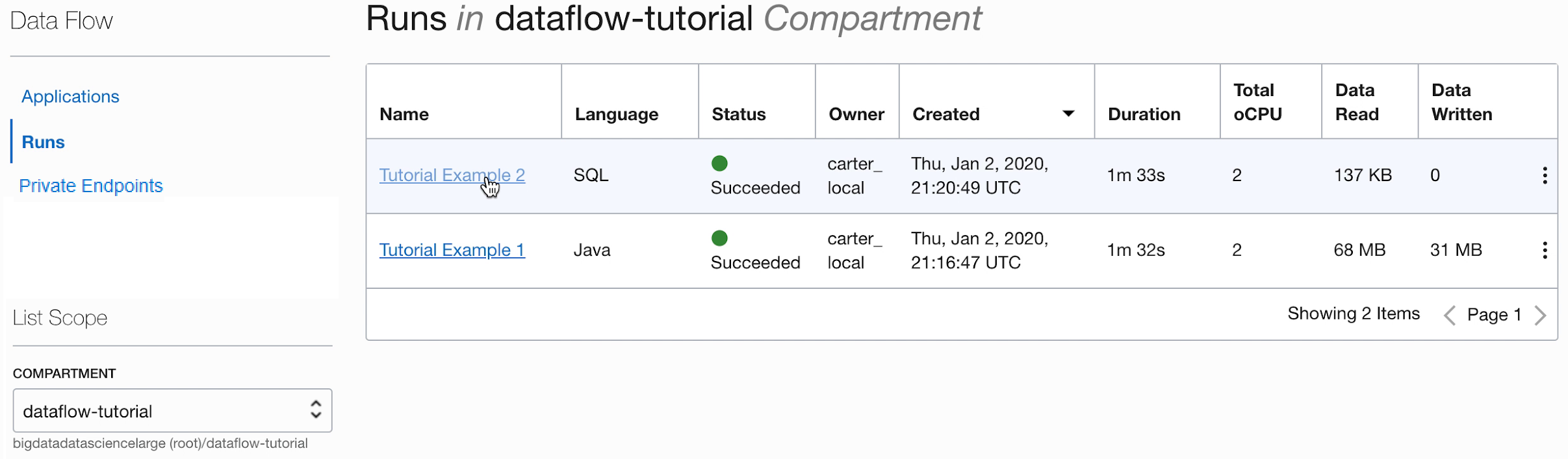 The Runs page with the two applications created so far in this tutorial in reverse chronological order. Each has had on;y one run. The table listing the applications contains nine columns, Name, Language, Status, Owner, Created, Duration, Total oCPU, Data Read, and Data Written. The status of Tutorial Example 2 is Succeeded and the other cells in the table are populated.
