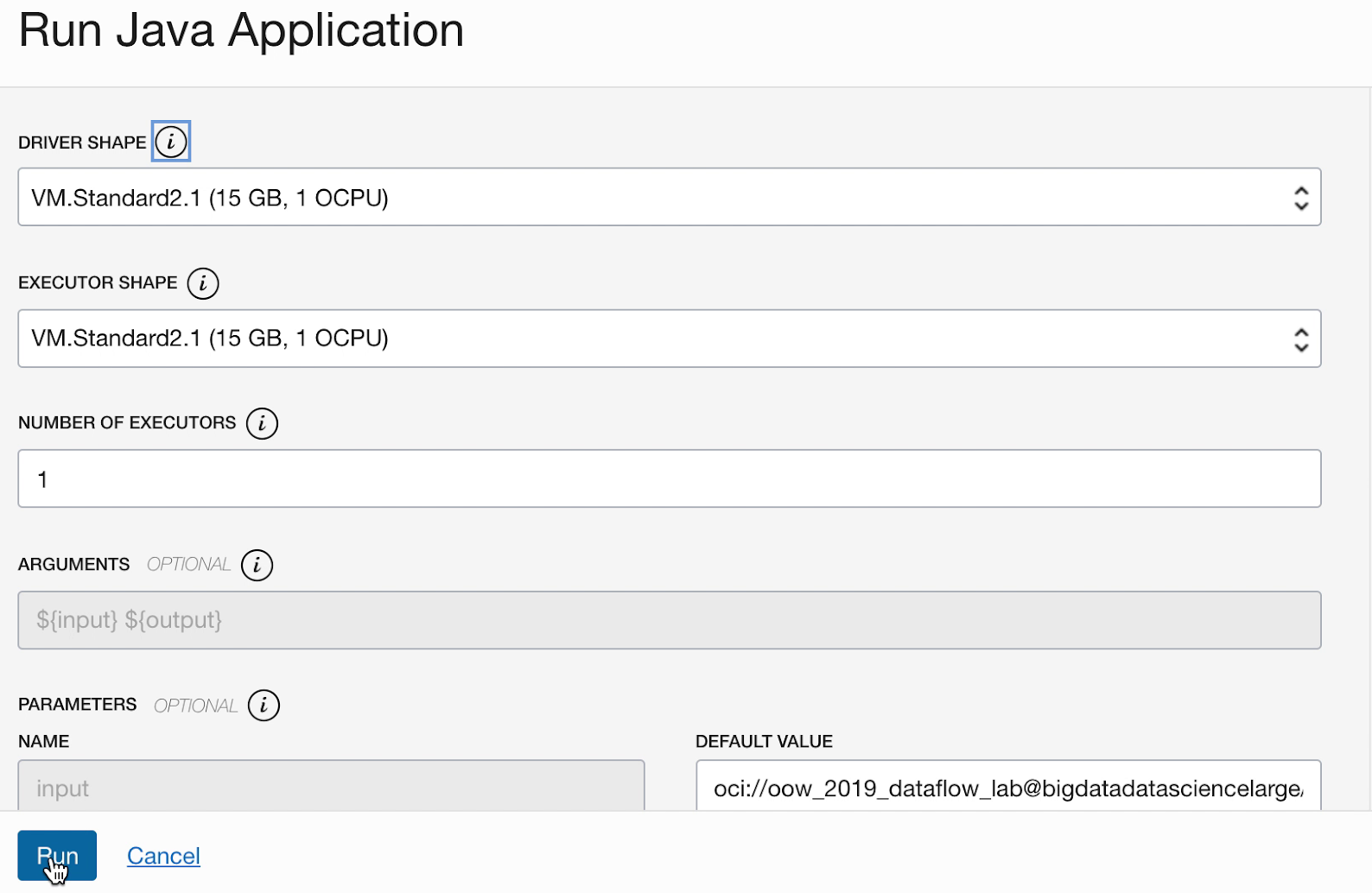 The Run Java Application pull-out page displayed over the right-hand side of the Applications page. At the top is a drop-down list called Driver Shape; VM.Standard2.1 (15GB, 1 OCPU) is selected. Below is a drop-down list called Executor Shape; VM.Standard2.1 (15GB, 1 OCPU) is selected. Below is a text field labelled Number of Executors; it contains 1. Below is a text field called Arguments. It is greyed-out and contains ${input} ${output}. Below are two text fields side by side for parameters. The first is called Name and is greyed-out, but contains input. The other is called Default Value and contains the input directory, but can be edited. There is a scroll bar to the right which is at the top position. At the bottom of the screen are two buttons, Run and Cancel. Run is about to be clicked.